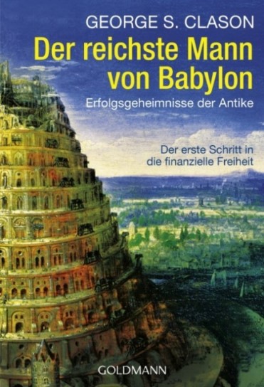 Der reichste Mann von Babylon - Der erste Schritt in die finanzielle Freiheit