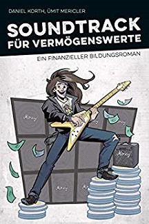 Soundtrack für Vermögenswerte: Finde die persönliche Freiheit mit vielen Vorschlägen für deinen Weg in die finanzielle Unabhängigkeit von Daniel Korth und Ümit Mericler Soundtrack für Vermögenswerte: Finde die persönliche Freiheit mit vielen Vorschlägen für deinen Weg in die finanzielle Unabhängigkeit von Daniel Korth und Ümit Mericler