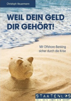 Staatenlos.ch - Weil dein Geld dir gehört von Christoph Heuermann